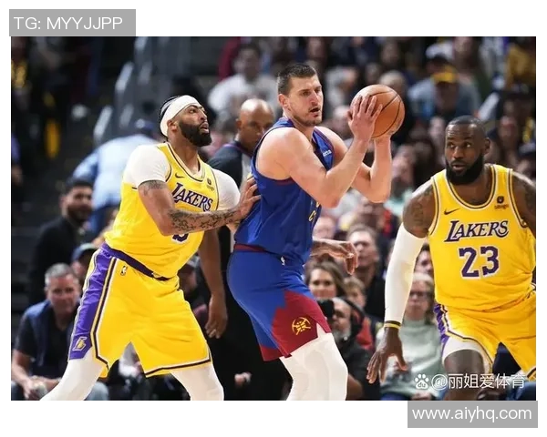 湖人对决掘金争夺西部冠军荣耀之战精彩回顾与分析 湖人对决掘金争夺西部冠军荣耀之战精彩回顾与分析